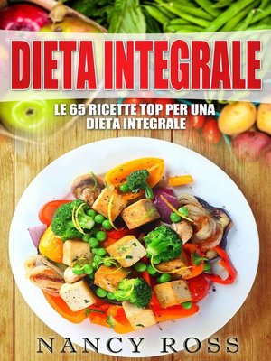 cover image of Le 65 ricette top per una dieta integrale